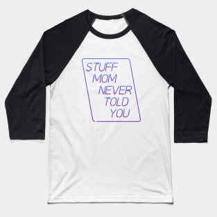 Stuff Mom Never Told You Logo Baseball T-Shirt